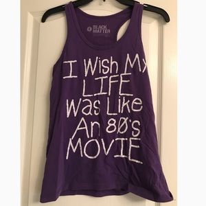Purple Tank Top “I wish my life was like an 80’s..